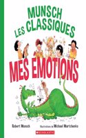 Munsch Les Classiques: Mes Émotions