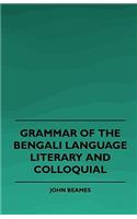 Grammar of the Bengali Language, Literary and Colloquial