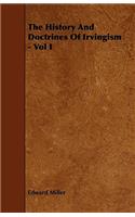The History And Doctrines Of Irvingism - Vol I