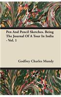 Pen And Pencil Sketches. Being The Journal Of A Tour In India - Vol. 1: (English)