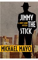 Jimmy the Stick: A Suspense Novel(1 The Jimmy Quinn Mysteries)