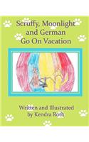 Scruffy, Moonlight, and German GO ON VACATION