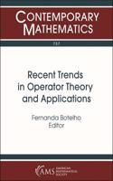 Recent Trends in Operator Theory and Applications