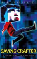 Saving Crafter: a Gameknight999 Adventure: Volume 1