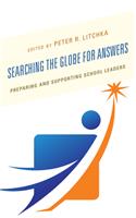 Searching the Globe for Answers: Preparing and Supporting School Leaders
