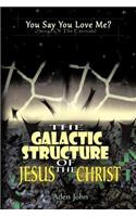 THE Galactic Structure of Jesus the Christ: (English)