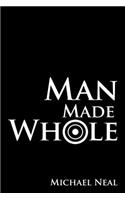 Man Made Whole: (English)