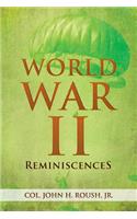 World War II Reminiscences