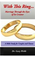 With This Ring... Marriage Through the Eyes of Its Creator