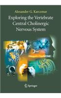 Exploring the Vertebrate Central Cholinergic Nervous System