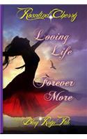 Loving Life Forever More: (English)