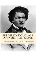 Frederick Douglass, an American Slave
