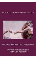 God Does Not Want You to Be In Pain