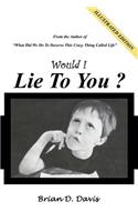 Would I Lie to You?