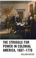 Struggle for Power in Colonial America, 1607-1776