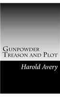 Gunpowder Treason and Plot