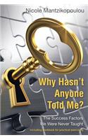 Why Hasn't Anyone Told Me?: The Success Factors We Were Never Taught