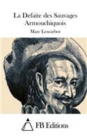La Defaite des Sauvages Armouchiquois: (French)