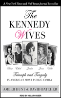 The Kennedy Wives: Triumph and Tragedy in America�s Most Public Family