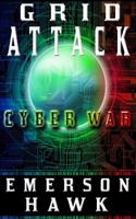 Grid Attack Cyber War - The Trilogy