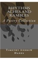 Rhythms Aches and Rambles: A Poetry Collection(1 Timothy Hanes Poetry)