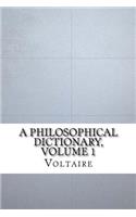 A Philosophical Dictionary, Volume 1