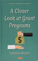 A Closer Look at Grant Programs