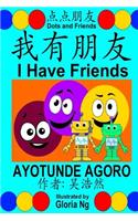 I Have Friends