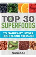 Top 30 Superfoods to Naturally Lower High Blood Pressure