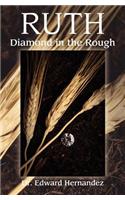 Ruth - Diamond in the Rough
