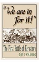 We Are in for It!: The First Battle of Kernstown