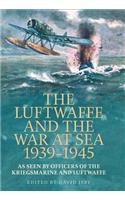 Luftwaffe and War at Sea 1939-1945