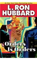 Orders Is Orders