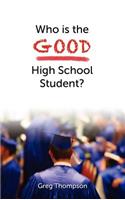 Who Is the Good High School Student?