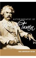 Autobiography of Mark Twain - 100th Anniversary Edition