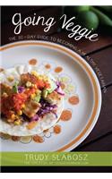 Going Veggie: The Simple 30-Day Guide to Becoming a Healthy Vegetarian(English)
