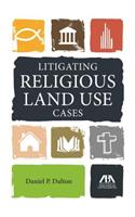 Litigating Religious Land Use Cases