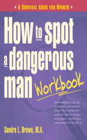 How to Spot a Dangerous Man Workbook: A Survival Guide for Women(English)