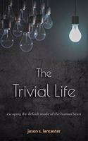 Trivial Life, The