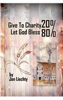 Give to Charity 20% Let God Bless 80%