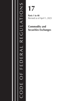 Code of Federal Regulations, Title 17 Commodity and Securities Exchanges 1-40 2023: (Code of Federal Regulations, Title 17 Commodity and Securities Exchanges)