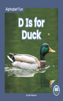 D Is for Duck: (Alphabet Fun)