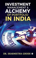 Investment Management and Alchemy of Portfolio in India
