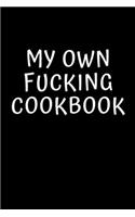 My Own Fucking Cookbook