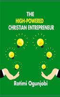 High-Powered Christian Entrepreneur