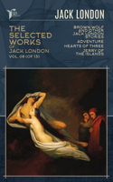 The Selected Works of Jack London, Vol. 08 (of 13): Brown Wolf and Other Jack London Stories; Adventure; Hearts of Three; Jerry of the Islands