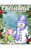 Christmas Coloring Book for Kids Ages 4-12: Children's Christmas Gift or Present for Toddlers & Kids - 50 Beautiful Pages to Color with Holiday Season, Christmas, and Silly Snowman & More!