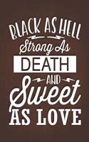 Blacke As Hell Strong As Death And Sweet As Love