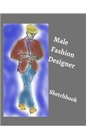 Male Fashion Designer SketchBook: 300 Large Male Figure Templates With 10 Different Poses for Easily Sketching Your Fashion Design Styles