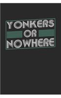 Yonkers or nowhere